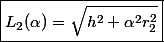 \boxed{L_2(\alpha)=\sqrt{h^2+\alpha^2 r_2^2}}